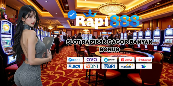 Slot Rapi888 Gacor Banyak Bonus