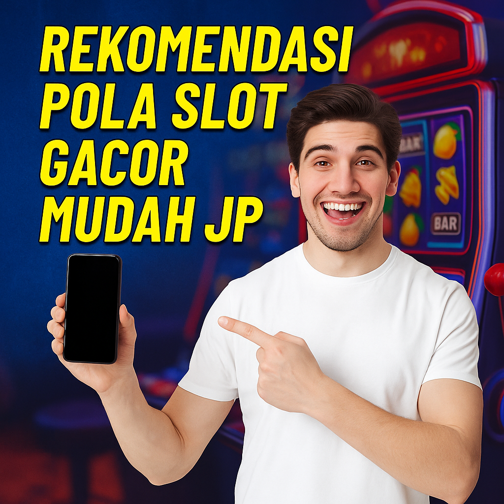 Rekomendasi Pola Slot Gacor Mudah Jp