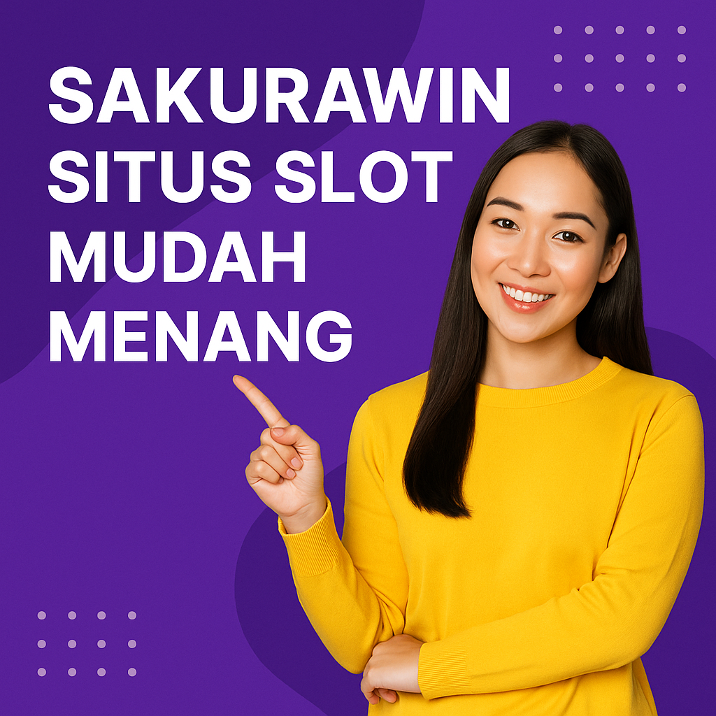 Situs Slot Maxwin Sakurawin